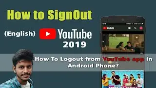 How to sign out from YouTube app in Android phone 2019