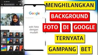 Mengubah Latar Belakang Foto di Google