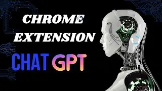 How To Use Chat GPT Chrome Extension
