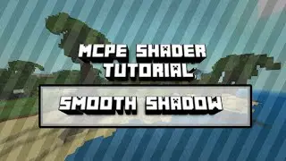 HOW TO MAKE SMOOTH SHADOW •|• MCPE SHADER TUTORIAL #2