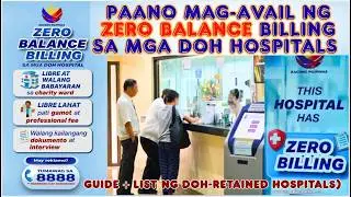 PAANO MAG-AVAIL NG ZERO BALANCE BILLING SA MGA DOH HOSPITALS (SEE LIST OF DOH-RETAINED HOSPITALS)