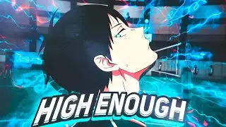 Haikyuu - High Enough [AMV/EDIT]