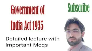 Government of India Act 1935 | CssPms Pakistan Affairs| Indo-Pak history lecture #pakistanaffairs