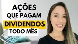 AÇÕES QUE PAGAM DIVIDENDOS TODOS OS MESES