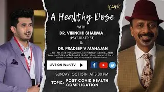 A Healthy Dose with Dr Pradeep V Mahajan on WurkTV