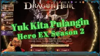 [LIVE] Dragonheir: Silent Gods - Yuk Kita Pulangin Hero Ex Season 2