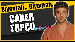 Caner Topçu Kimdir?