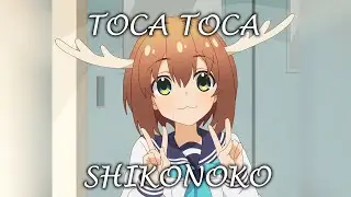 Toca Toca Shikanoko (mashup by patamushka228)
