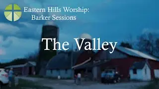 The Valley | Eastern HIlls Worship