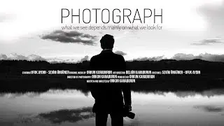 Fotoğraf - Kısa Film / Photograph (Short Film)