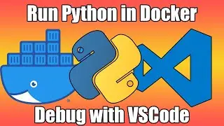 How to Run and Debug Python Inside Docker Containers Using VSCode