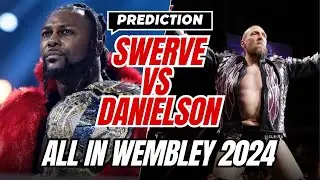 Prediction: Swerve vs Danielson - Title vs Career - All In Wembley 2024