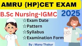 AMRU (HP) B.sc Nursing Entrance Exam Date 2025|Application Form,Syllabus,Eligibility|Full Details