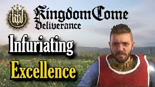 Kingdom Come Deliverance Is Infuriating Excellence