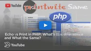 Echo vs Print in PHP What's the Difference and what's is Same? || Burmese Tutorial