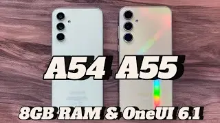 Samsung Galaxy A54 vs Samsung Galaxy A55 / 8GB Ram Version & OneUI 6.1