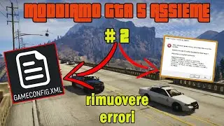 MODDIAMO GTA 5 ASSIEME 2 | Gameconfig + Togliere errori di gioco