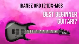 IBANEZ GIO GRG 121 DX MGS - Die beste E-Gitarre für Anfänger?