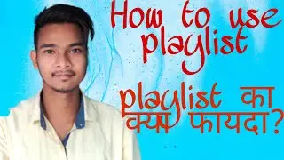 Playlist ka kya fayda hai / how to create playlist on YouTube |  get more views through playlist