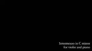 Intermezzo in C minor, for violin and piano (2011)