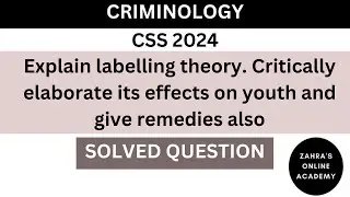 Criminology Lecture/Labelling Theory/CSS Solved Question/Critical analysis of Labelling Theory