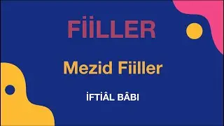 Fiiller / Mezid Fiiller / İftiâl Bâbı