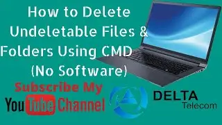 How to Delete Undeletable files & Folders in Window 7/ 8 /10 using CMD  No Software | Delta Telecom
