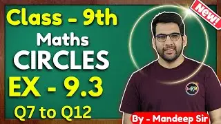 Class - 9th Ex - 9.3 Q7 to Q12  (Circles)  | Class 9 Maths Circles | New NCERT CBSE @GREENBoard