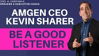 Why Leaders Need to Be Good Listeners? Former Amgen CEO Kevin Sharer