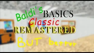 Roblox baldi basic classic remastered but better teaser (READ DECS)