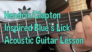 Impress Your Friends With This Hendrix/Clapton Inspired Blues Lick-Acoustic Guitar Lesson