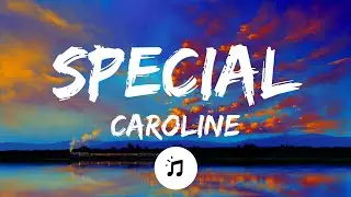 Special - Caroline (Lyrics Video)