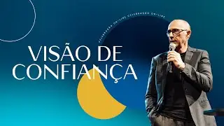 Visão de Confiança | Pr. Hélcio Elias