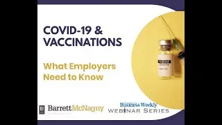 COVID-19 & Vaccinations - What Employers Need to Know