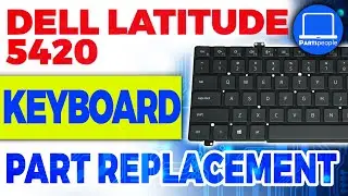 Dell Latitude 5420 How-To Install & Replace Keyboard | Repair Guide
