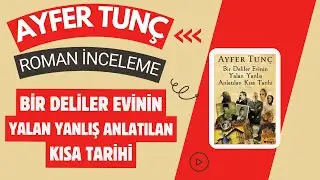 Ayfer Tunç'un Bir Deliler Evinin Yalan Yanlış Anlatılan Kısa Tarihi #kitapincelemesi #postmodernism