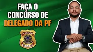 Delegado da PF e qual o seu concurso?