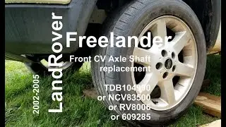 2004 Freelander front left CV shaft replacement
