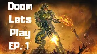 Doom Lets Play EP. 1