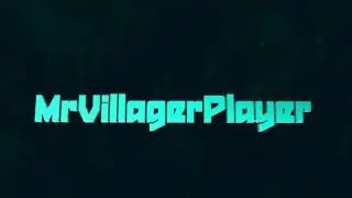 MrVillagerPlayer Intro ////////////////////by Elintroz [20Likes for comeback? :)]