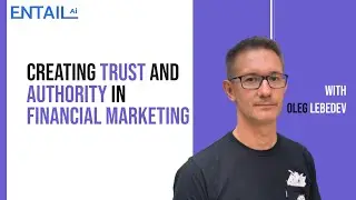 Creating trust and authenticity in financial marketing with Oleg Lebedev
