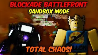 Blockade Battlefront | NEW SANDBOX GAMEMODE! - It Was Crazy!