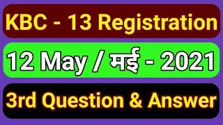 kbc 13 registration   question -3 | kbc 2021 | 12 May 2021 | kbc 2021 registration Question | kbc 13