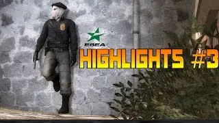 ESEA HIGHLIGHTS #3 - CSGO
