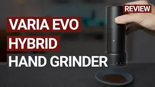 Varia's Evo Hybrid Coffee Grinder: Revolutionary Gadget Or Gimmick?