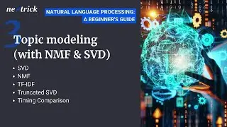 NLP- Lesson 2 - Part 2 - Topic Modeling with (NMF & SVD)