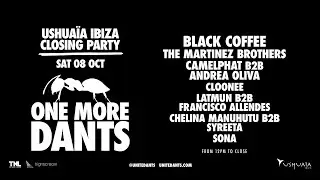 One More dANTS | Ushuaïa Ibiza Closing Party 2022 - Lineup