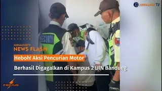 Heboh! Aksi Pencurian Motor Berhasil Digagalkan di Kampus 2 UIN Bandung | NEWS FLASH