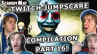 Twitch Jumpscare Compilation! #16 - Scaredymat