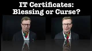 IT Certificates: Blessing or Curse?